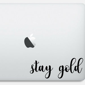 Blijf goud sticker, laptop sticker, vinyl, macbook, notebook, sticker - verkrijgbaar in 9 maten en 30 verschillende kleuren