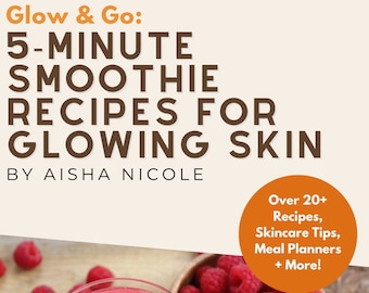 Glow & Go Smoothie Recipes E-Book, DIY Smoothie Recipes, Recipes for Glowing Skin, Smoothie Guide, Digital Recipe Book
