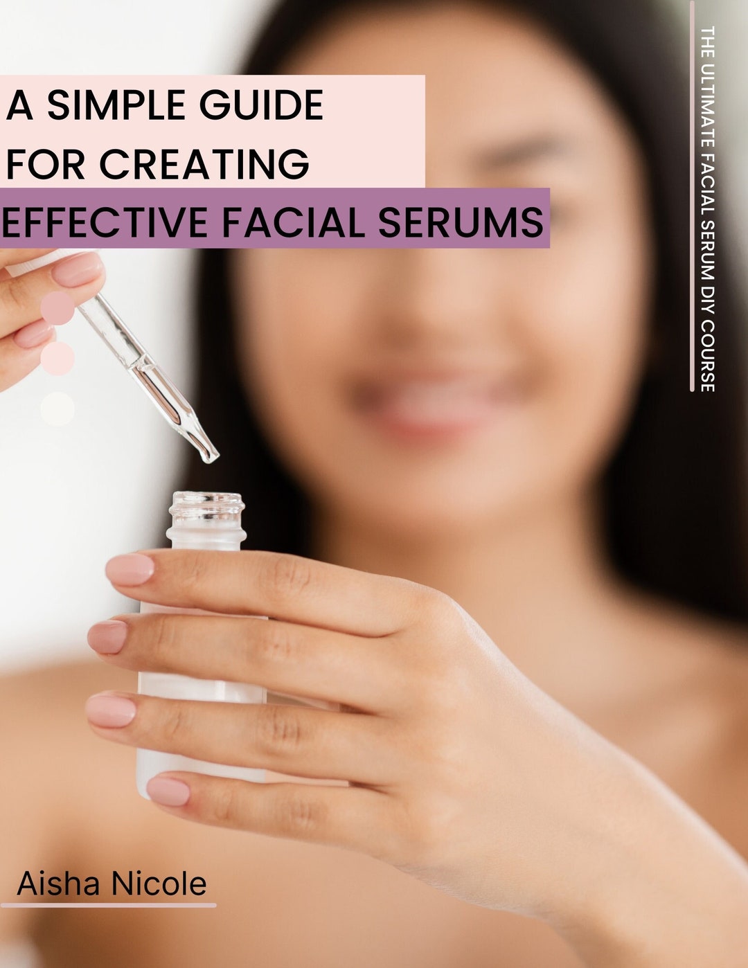 DIY Facial Serums Step by Step Guide Customized Facial Serums Includes Ingredient Ideas