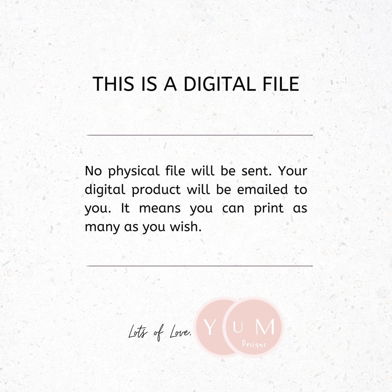 Puede incluir: Texto que dice "Este es un archivo digital." No se enviar&aacute; ning&uacute;n archivo f&iacute;sico. Su producto digital se le enviar&aacute; por correo electr&oacute;nico. Esto significa que puede imprimirlo tantas veces como desee.  Mucho amor. YUM Designs.