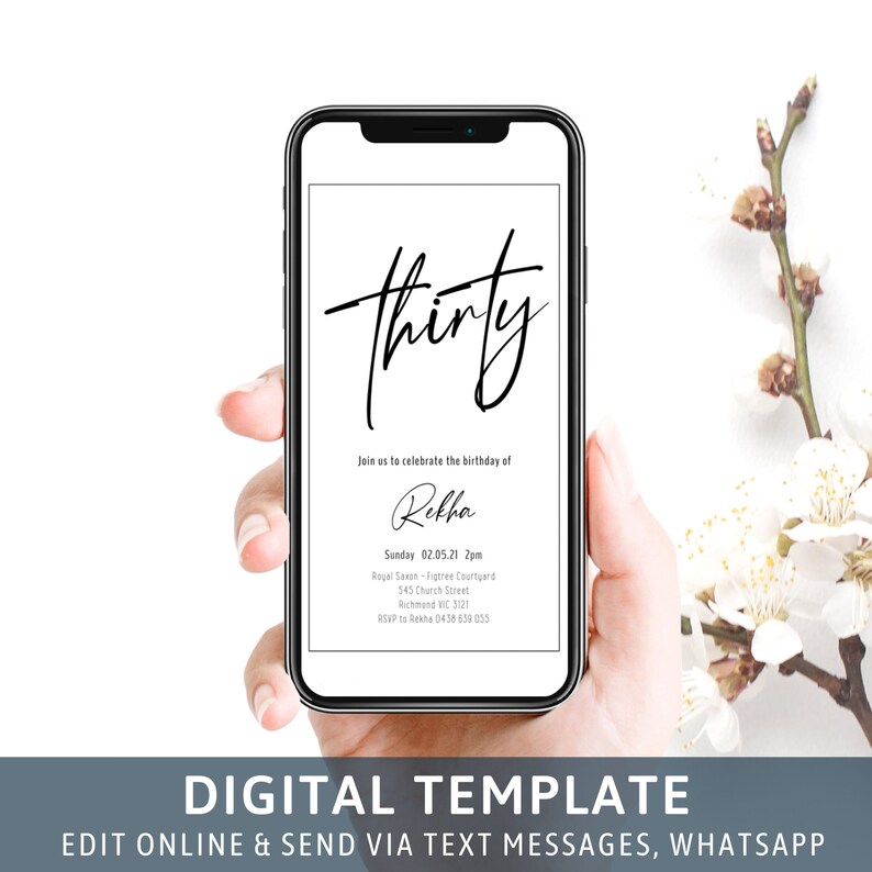 May include: A digital invitation template for a 30th birthday party. The invitation is displayed on a smartphone screen and features the text "thirty" in a stylish handwritten font. The invitation includes the name "Rekha", the date and time of the party, the location, and an RSVP contact.