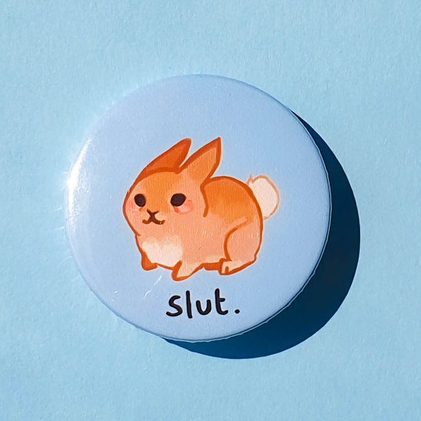 Slut - Cursing Bunny button - 1.5" inch/38mm pinback button - Rude animals