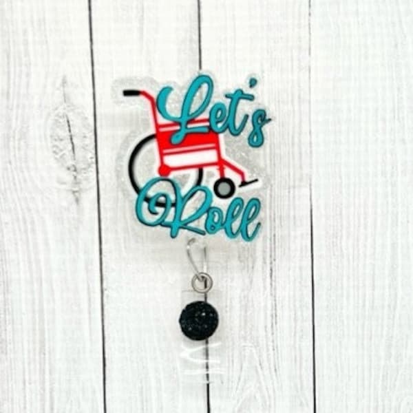 Let's Roll Badge Reel, Wheelchair Badge Reel, Transport Department Badge Reel, Patient Transport Badge Reel