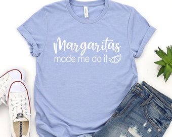 Margaritas Made Me Do It Funny Women's Tshirt - Mardi Gras Drinking Tee