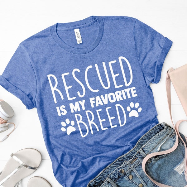 Rescued Is My Favorite Breed T-shirt | Saying T shirt | Graphic Tees | Dog Tees | Dog Mom T-shirt | Dog Lover Shirt | Rescue Dog Shirt