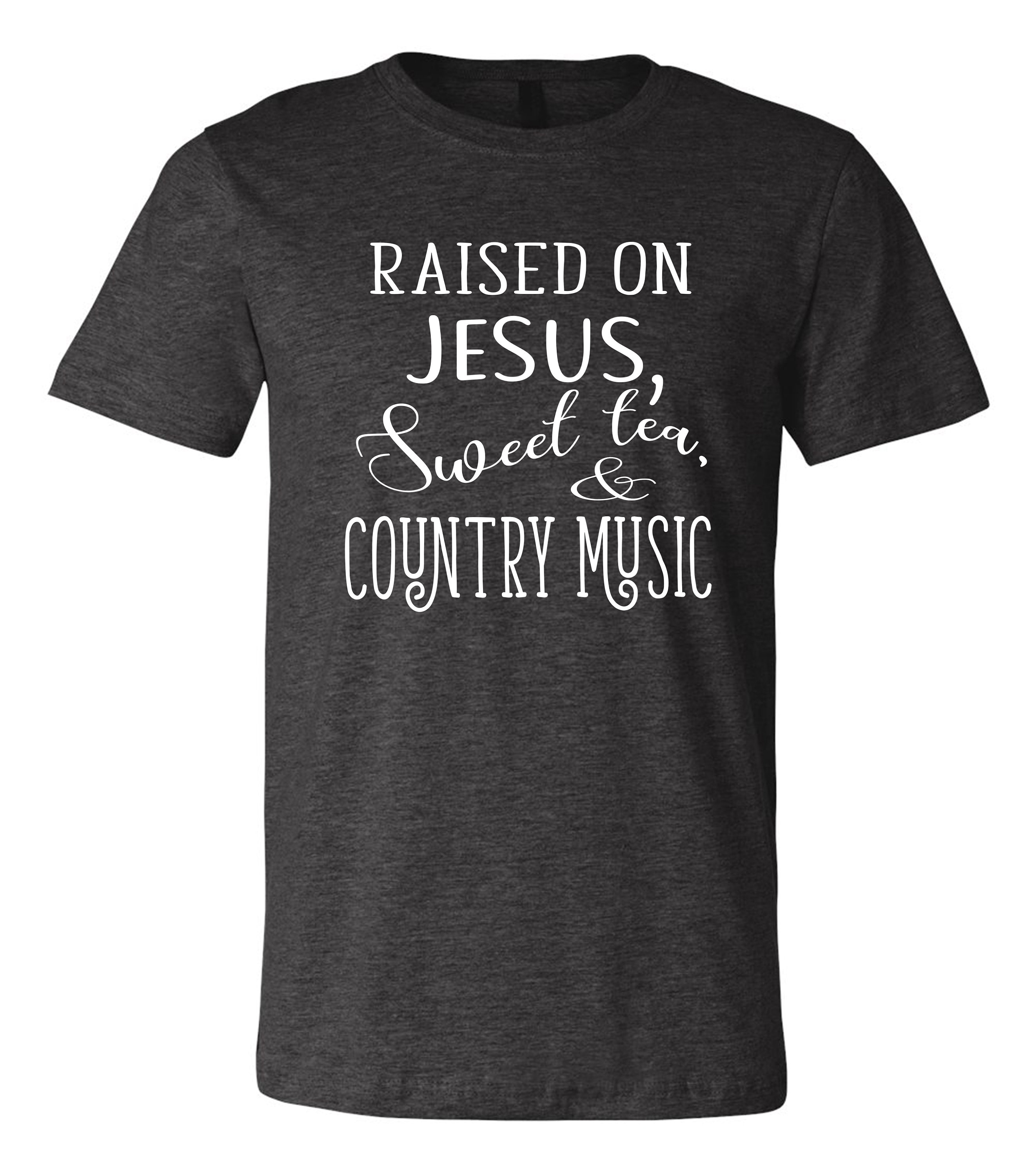 Raised on Jesus, Sweet Tea & Country Music T-shirt | Saying T shirt ...