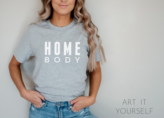Home Body SVG, Everyday Apparel Design (Digital Download)