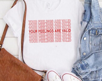 Your Feelings Are Valid (imperfect), Mental Health Shirt, Shirt for Mental Health Awareness, Mental Health Month, You Have Valid Feelings