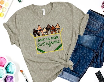 Art For Everyone Shirt (Imperfect), Art Teacher Shirt, Art Supply Shirt, Cute Teacher Shirt, Art Shirt, Equality Shirt, Diversity Shirt