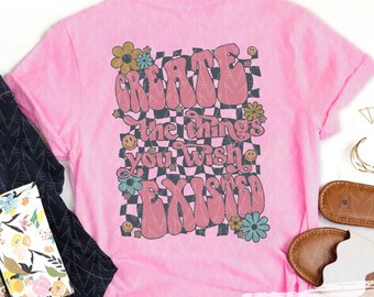 Create the Things (Imperfect), Cute Art Teacher Shirt, Art Supply Shirt, Craft Supply Shirt, Gift for Artist Shirt, Retro Shirt, Groovy