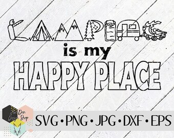 Il campeggio è il mio posto felice SVG, file SVG per Cricut, file Silhouette, file tagliati, campeggio SVG, vacanza svg, estate svg, download immediato
