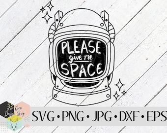 Please Give Me Space SVG, SVG Files for Cricut, Silhouette Files, Cut Files, Social Distancing, Stay Home, Instant Download