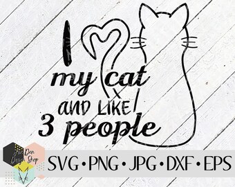 Amo il mio gatto e 3 persone SVG, file SVG per Cricut, file Silhouette, file tagliati, gatto svg, animale domestico svg, mamma gatto svg, mamma pelosa, download immediato