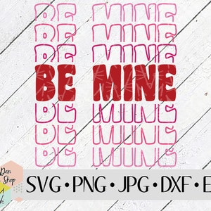 Be Mine Echoed Design SVG, arquivos SVG para Cricut, arquivos Silhouette, arquivos de corte Valentine, dia dos namorados, Valentine SVG, download instantâneo