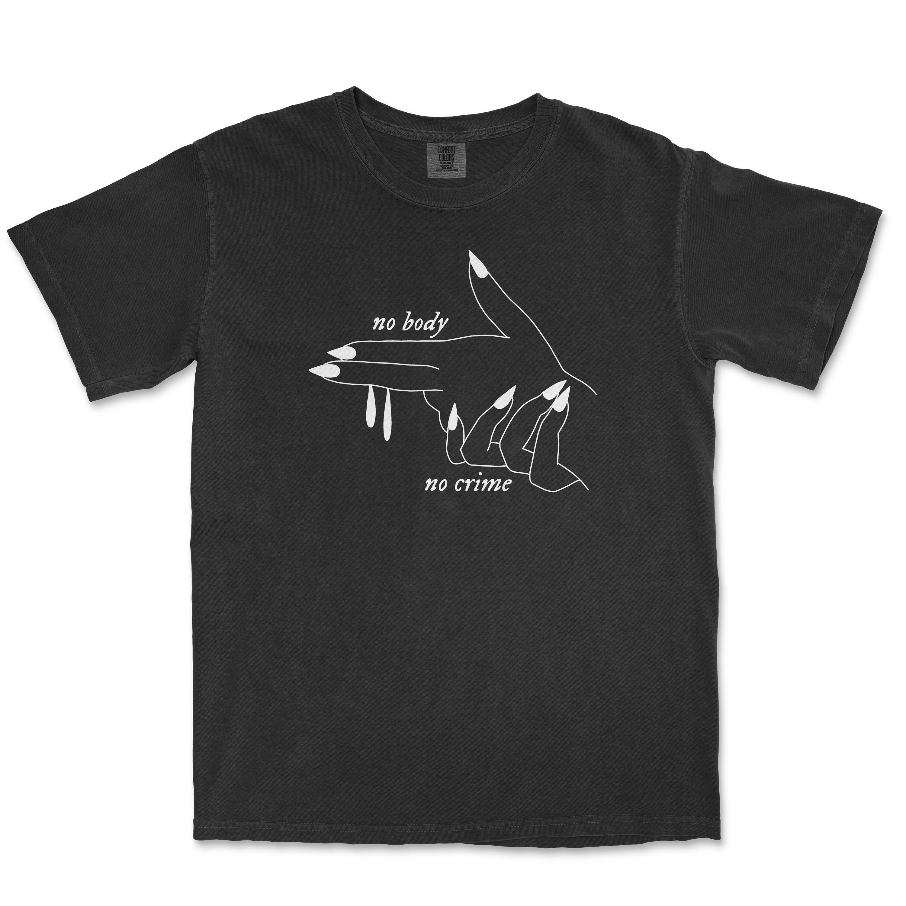 No Body No Crime T-Shirt