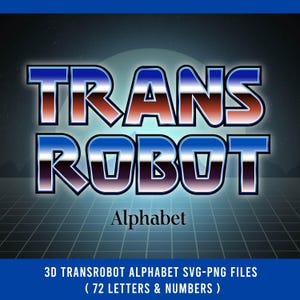 Può includere: Grafica digitale con la scritta "TRANS ROBOT" in un font 3D in stile retrò con sfumature blu, rosse e bianche. Sotto, la parola "Alphabet". La parte inferiore dell'immagine recita "3D TRANSROBOT ALPHABET SVG-PNG FILES (72 LETTERE & NUMERI)".