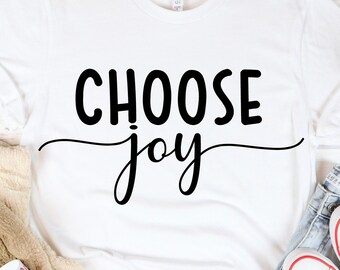 Choose Joy SVG, Sayings Svg, Dxf and Png instant download, Inspirational SVG for Cricut and Silhouette, Quotes Svg, choose happy Svg
