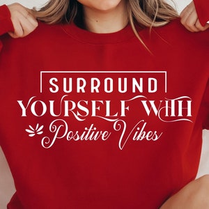 Surround Yourself with Positive Vibe SVG PNG, Boho Self Love Svg, Motivational Sleeve Shirt Svg, Boho Quote Self Care Svg, Png File