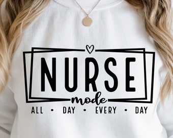 Nurse Mode All Day SVG PNG, Nurse Mode Svg, Nurse Life Svg, Nurse Shirt Svg, Nursing School Svg, Difference maker Svg, Gift to Nurse Svg