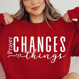 Prayer Changes Things Sweatshirt main image 1