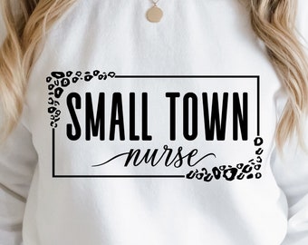 Small Town Nurse SVG PNG, Nurse Mode Svg, Nurse Life Svg, Nurse Shirt Svg, Nursing School Svg, Difference maker Svg, Gift to Nurse Svg