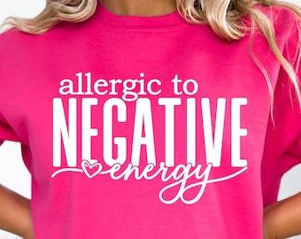 Allergic to Negative Energy SVG PNG, All Good Days Svg, Positive Vibes Svg, Inspirational Quote Svg, Motivational Svg, Choose Happy Svg