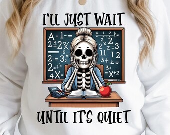I'll just wait until it's quiet svg, funny halloween svg, teacher svg, Dxf, Png, Eps, Cut file, Cricut, Silhouette, Print, Instant download