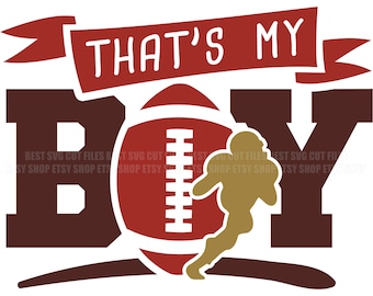 That's My Boy SVG, Football svg, Football Mom shirt, Cheerleader svg, Cheer Mom Svg, Game Day Svg
