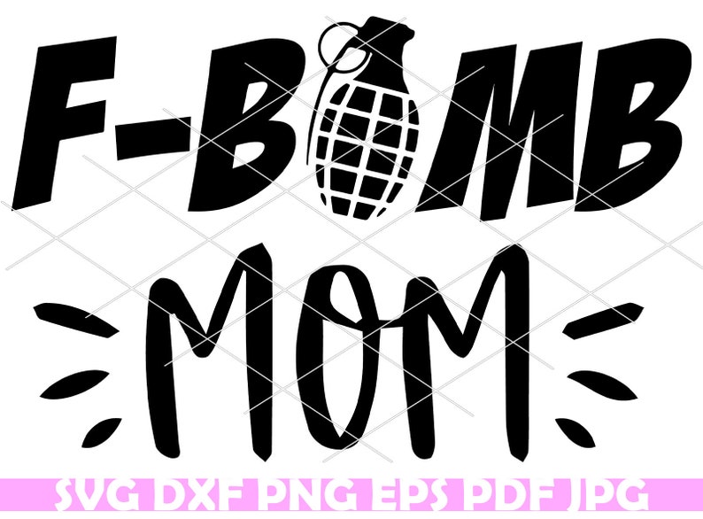 Free Free 248 F Bomb Mom I Sprinkle F-Bombs Like Confetti Svg Free SVG PNG EPS DXF File