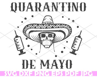 Quarantino de Mayo SVG, Cinco de Mayo, Cinco de Drinko, Cinco de Quarantino, Social Distancing, Quarantine Shirt, Cinco de Mayo Cricut