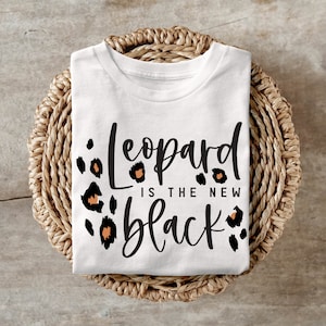 Leopard is the new black SVG, Leopard PNG, Waterslide Files, Sublimation Graphics, Tumbler Graphics, Cricut, Silhouette Cut Files