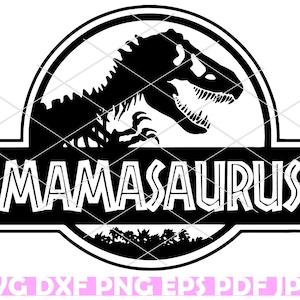 May include: Black and white silhouette of a dinosaur with the text "Mamasaurus" in a Jurassic Park-style logo.