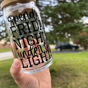Spending Friday Nights Under the Lights - Glass Can Cup - Football - Football Friday