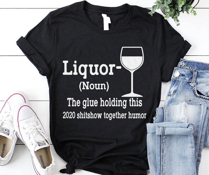 liquor the glue holding this 2020