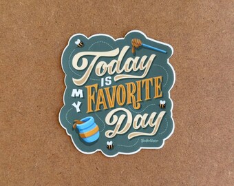 Today is My Favorite Day Sticker | Pooh Bear Inspired Sticker