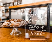 Dessert Bar Sign, Love is Sweet Take a Treat Wedding Sign, Event Signage, Hand Written Acrylic Sign with Wood Stand, 6 quot x8 quot , 8 quot x10 quot