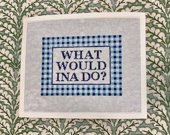 Needlepoint Canvas | What Would Ina Do? | 18 mesh 5x7 | Hand-Painted