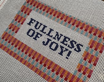 Needlepoint Canvas 4x6 | Hand-painted | “Fullness of Joy” | 14 mesh | Christian Needlepoint