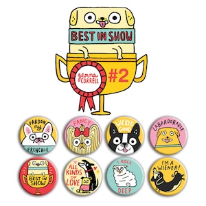 Peut inclure: Neuf badges boutonnières colorés sur le thème des chiens avec différentes races de chiens et des dictons. Les badges sont de couleur jaune, rose, bleu et blanc. Les badges disent "Pardon my Frenchie", "Fancy", "Wicked Good", "Labradorable", "Best in Show", "All Kinds of Love", "I Roll Deep", et "I'm a Wiener!"