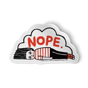 May include: A white sticker with a cartoon illustration of a person lying down with a thought bubble above their head that says "NOPE."