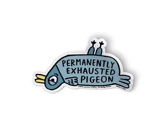 Permanently Exhausted Pigeon Big Sticker
