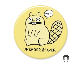 Uneager Beaver 2.25" Round Magnet - Gemma Correll for Badge Bomb