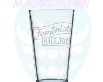Feminist Killjoy Pint Glass