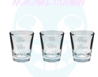 he/him/she/her/they/them THAT B***H Shot glass