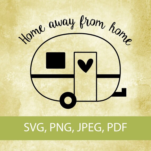 Download Home Away From Home Camping Svg Etsy