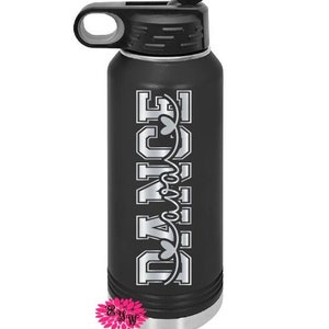 Engraved Water Bottle, Personalized Dance Etched Water Bottle With Straw, 4 SIZES Stainless Steel Bottle, Sports Bottle, Dance Team, Dancer