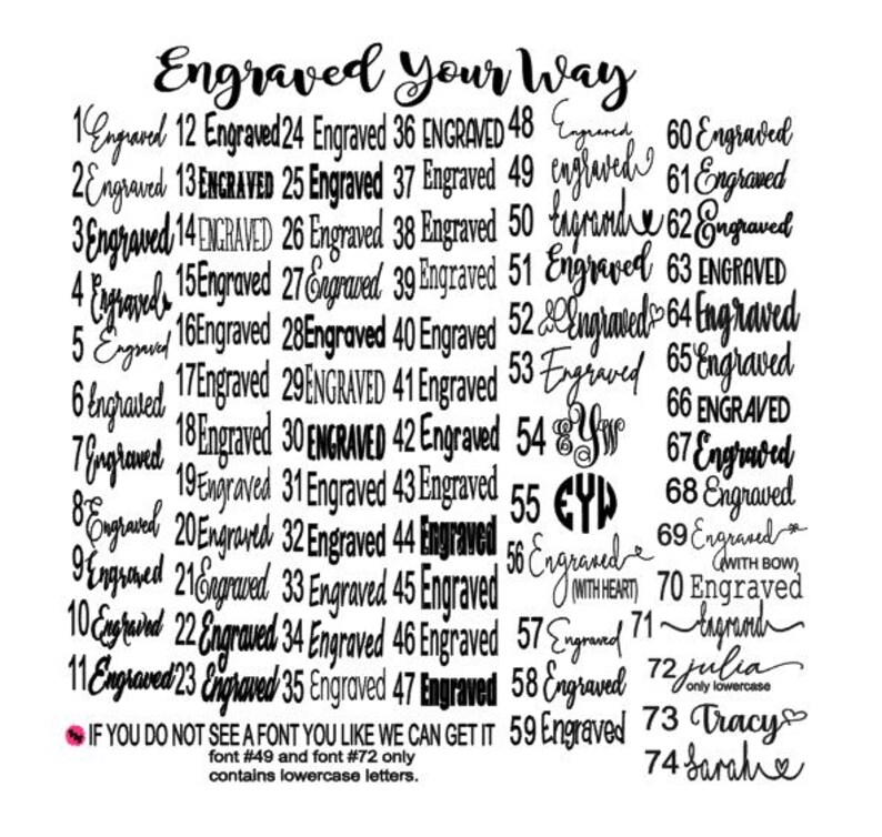 Puede incluir: Un fondo blanco con texto negro que enumera 74 opciones de grabado diferentes. El texto dice "Engraved Your Way" y enumera los n&uacute;meros del 1 al 74 con la palabra "Engraved" junto a cada n&uacute;mero. El texto tambi&eacute;n incluye una nota que dice "Si no ves una fuente que te guste, podemos conseguirla. La fuente #49 y la fuente #72 solo contienen letras min&uacute;sculas."