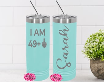 Engraved Stainless Tumbler, Beach Tumbler, I'm 50 Bitches, 50th Birthday Etched Skinny Tumbler, Lots of Colors, 2 Sided Cup, Slider Lid