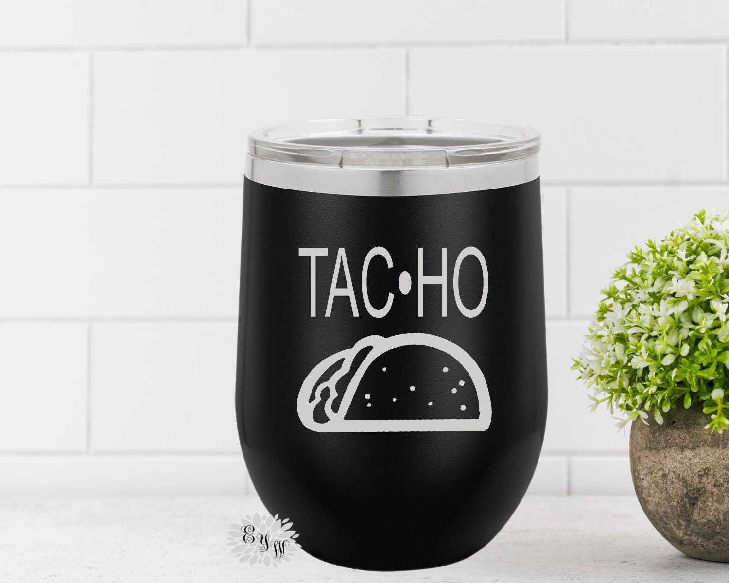 Engraved Stainless Wine Cup, Taco Wine Tumbler, Funny TAC Ho Etched Wine Tumbler, Adult Tumbler