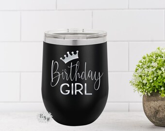 Engraved Stainless Wine Cup, Birthday Girl Wine Cup, Birthday Girl Wine Tumbler, Lots Of Colors